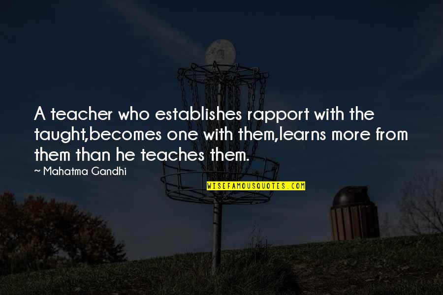 Smile Hides Pain Quotes By Mahatma Gandhi: A teacher who establishes rapport with the taught,becomes