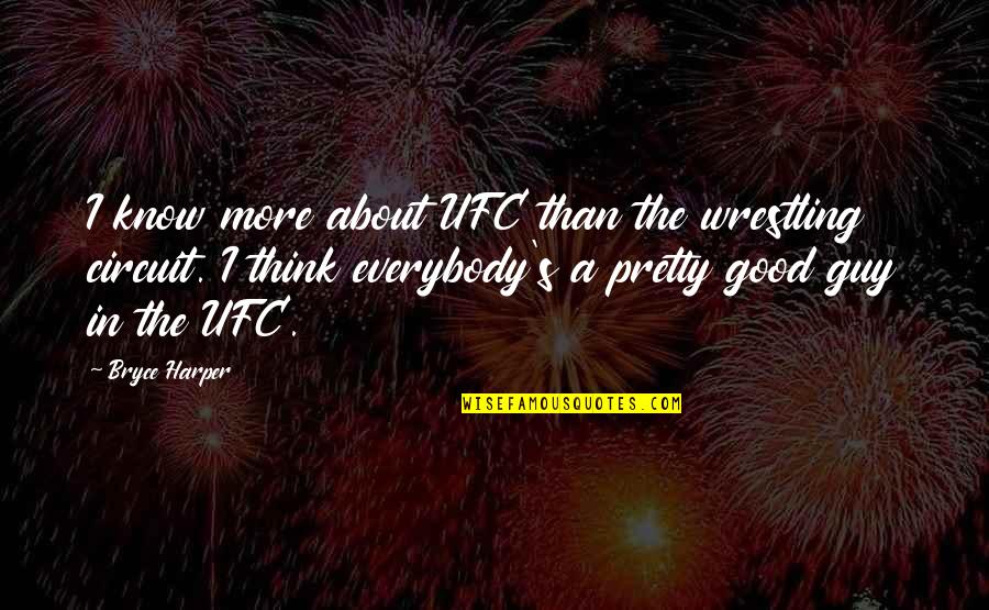 Smile In Arabic Quotes By Bryce Harper: I know more about UFC than the wrestling Smile In Arabic Quotes By Bryce Harper: I know more about UFC than the wrestling