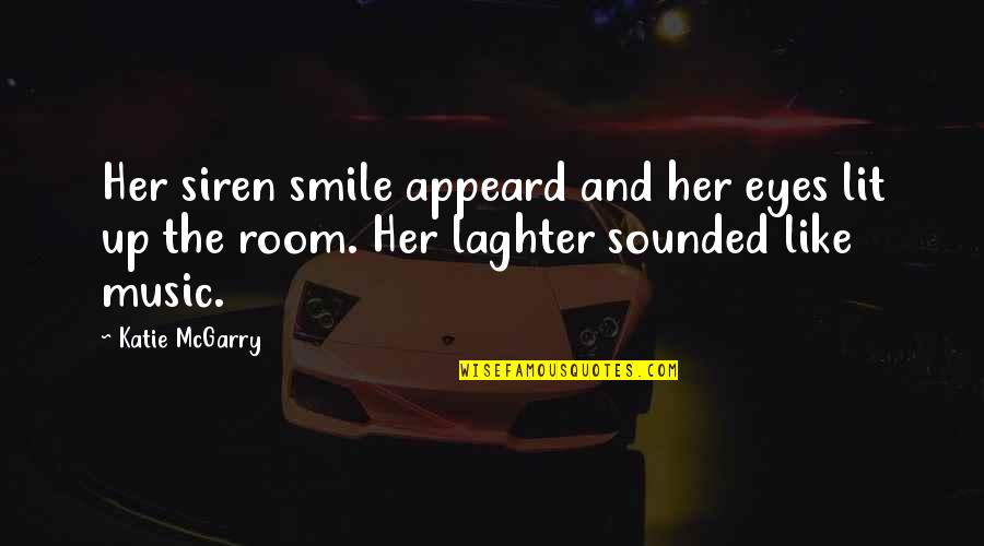 Smile In Her Eyes Quotes By Katie McGarry: Her siren smile appeard and her eyes lit