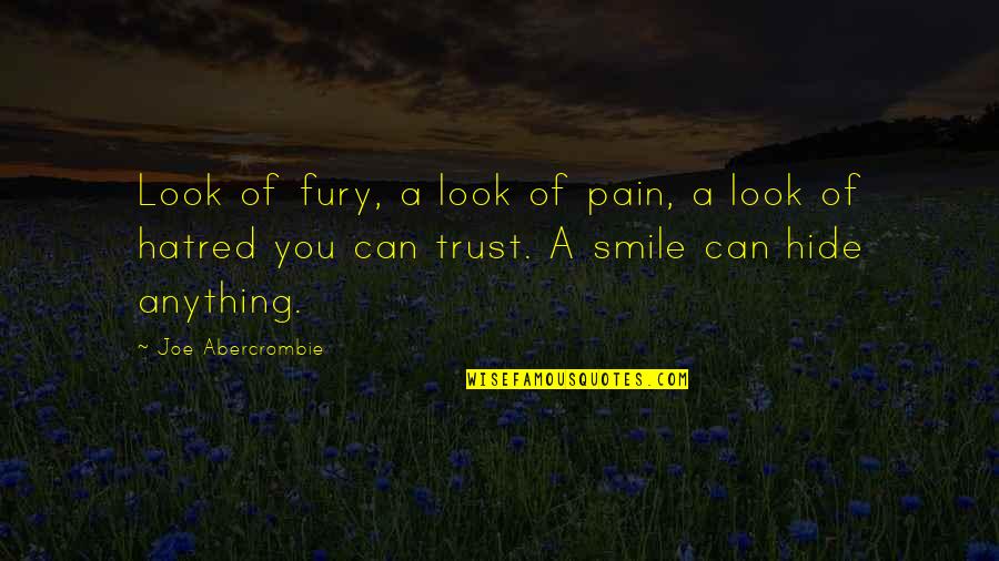 Smile In Pain Quotes By Joe Abercrombie: Look of fury, a look of pain, a