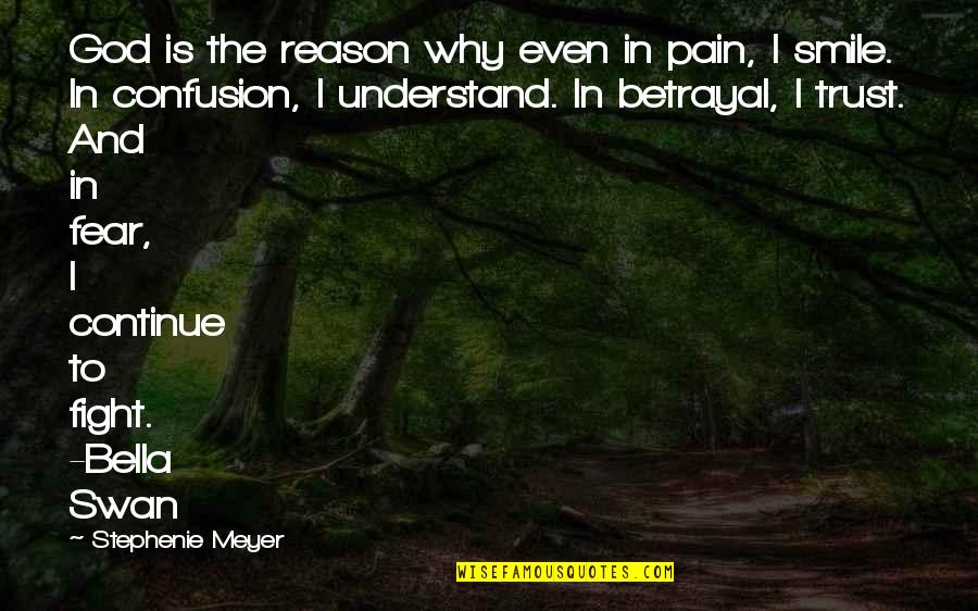 Smile In Pain Quotes By Stephenie Meyer: God is the reason why even in pain,