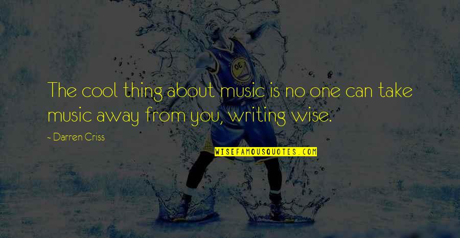 Smile Keepers Quotes By Darren Criss: The cool thing about music is no one