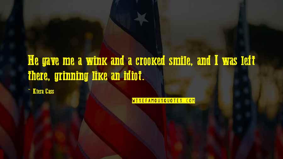 Smile Like Me Quotes By Kiera Cass: He gave me a wink and a crooked