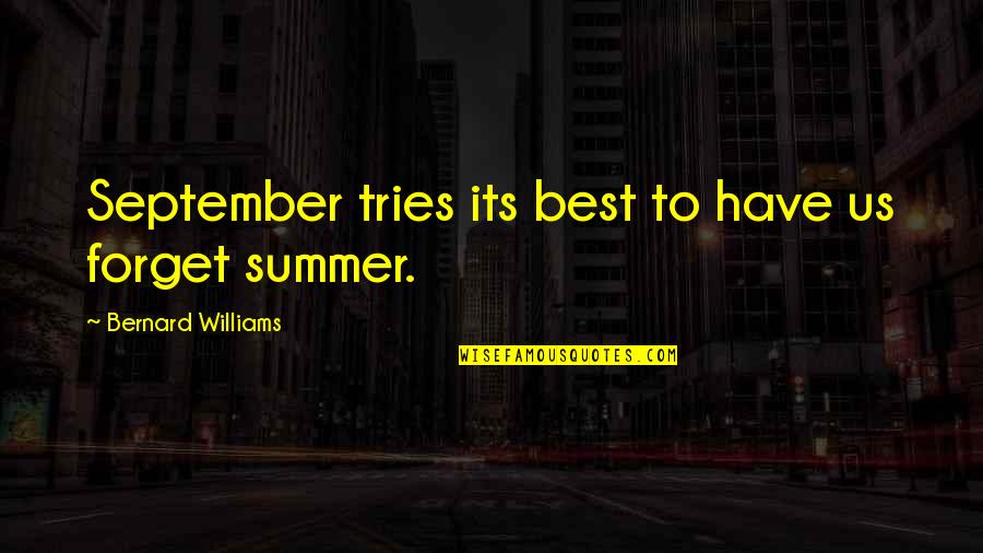 Smile Makes You Look Younger Quotes By Bernard Williams: September tries its best to have us forget