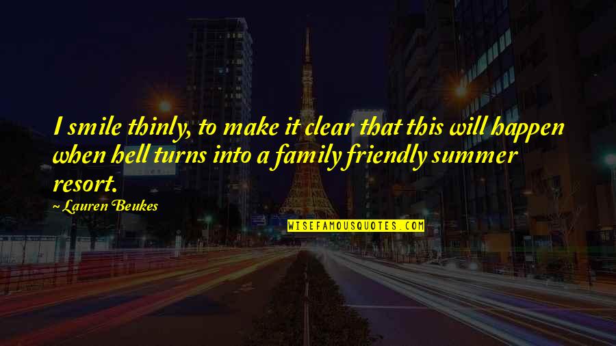 Smile Of Family Quotes By Lauren Beukes: I smile thinly, to make it clear that Smile Of Family Quotes By Lauren Beukes: I smile thinly, to make it clear that