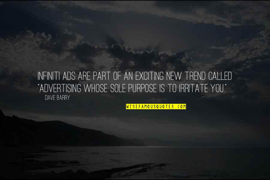 Smile Often Quote Quotes By Dave Barry: Infiniti ads are part of an exciting new Smile Often Quote Quotes By Dave Barry: Infiniti ads are part of an exciting new