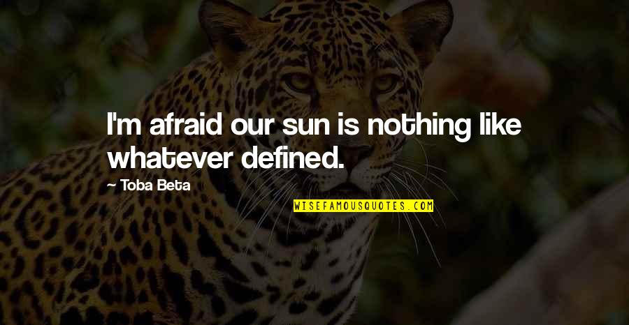 Smile Pinterest Quotes By Toba Beta: I'm afraid our sun is nothing like whatever