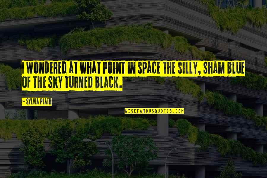 Smile Power Day Quotes By Sylvia Plath: I wondered at what point in space the