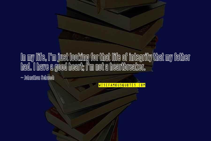 Smile Shakespeare Quotes By Johnathon Schaech: In my life, I'm just looking for that Smile Shakespeare Quotes By Johnathon Schaech: In my life, I'm just looking for that