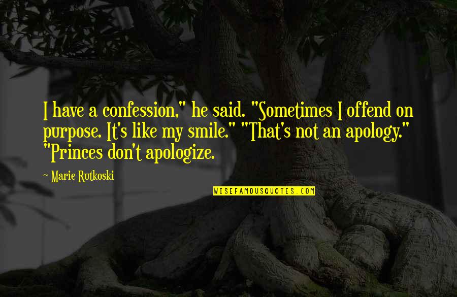 Smile Sometimes Quotes By Marie Rutkoski: I have a confession," he said. "Sometimes I
