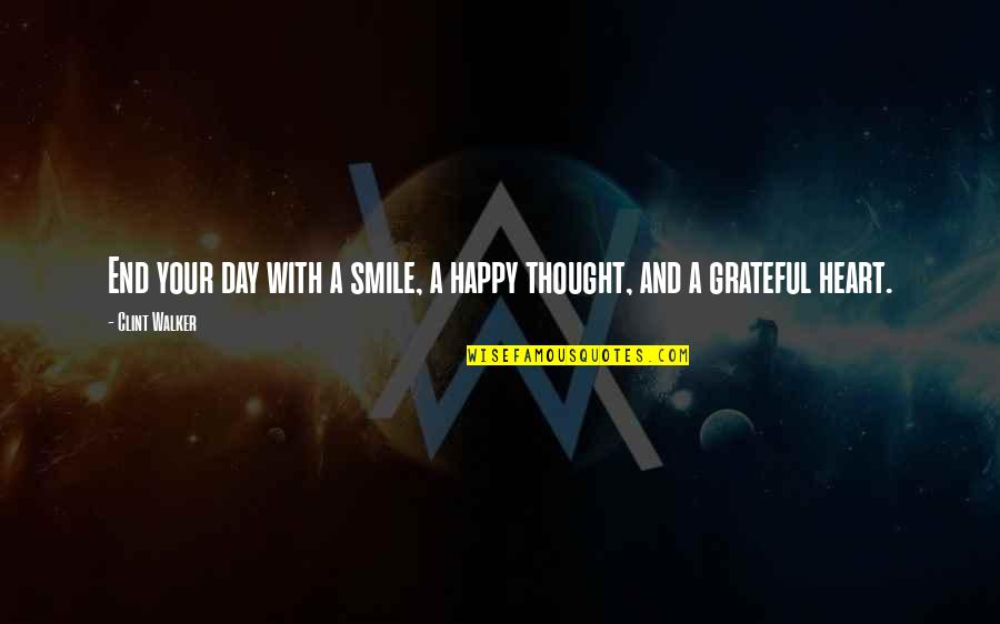 Smile Thoughts And Quotes By Clint Walker: End your day with a smile, a happy