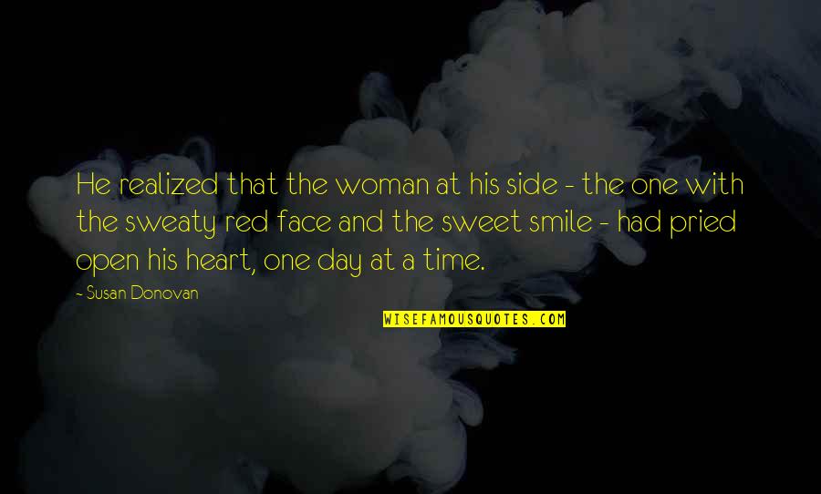 Smile Time Quotes By Susan Donovan: He realized that the woman at his side