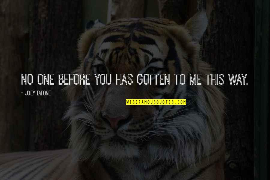 Smile While Crying Quotes By Joey Fatone: No one before you has gotten to me Smile While Crying Quotes By Joey Fatone: No one before you has gotten to me