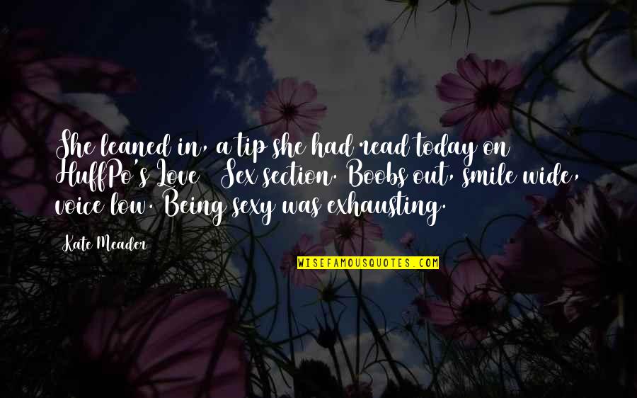 Smile Wide Quotes By Kate Meader: She leaned in, a tip she had read Smile Wide Quotes By Kate Meader: She leaned in, a tip she had read
