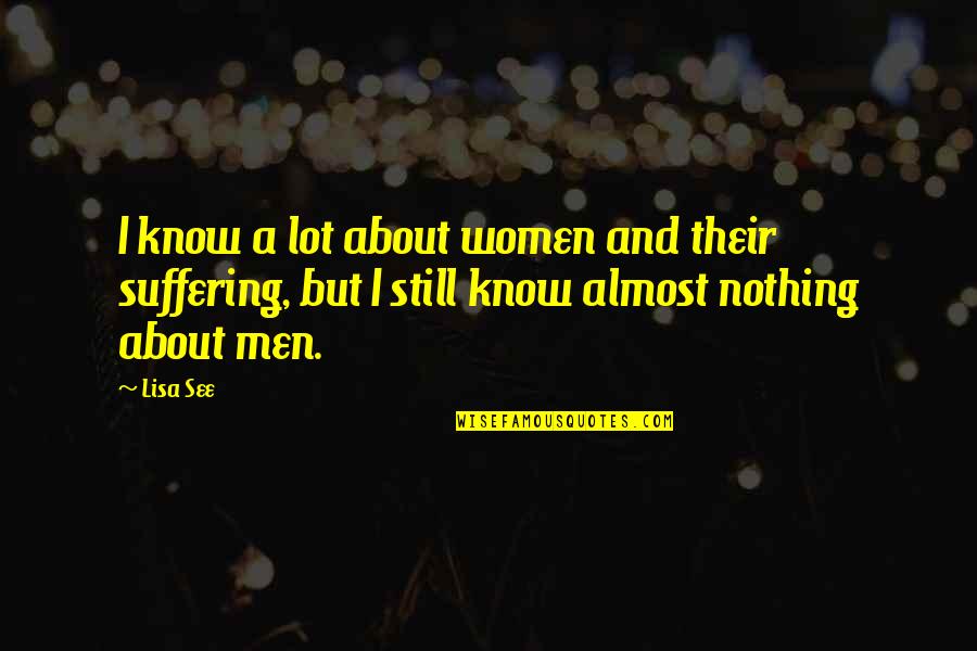 Smilebox Quotes By Lisa See: I know a lot about women and their