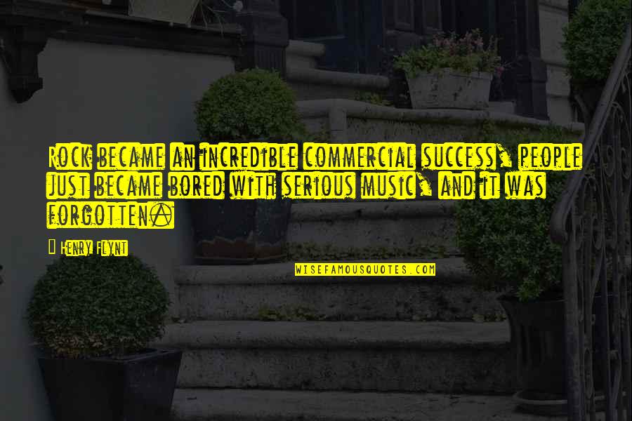 Smilers Delicatessen Quotes By Henry Flynt: Rock became an incredible commercial success, people just Smilers Delicatessen Quotes By Henry Flynt: Rock became an incredible commercial success, people just