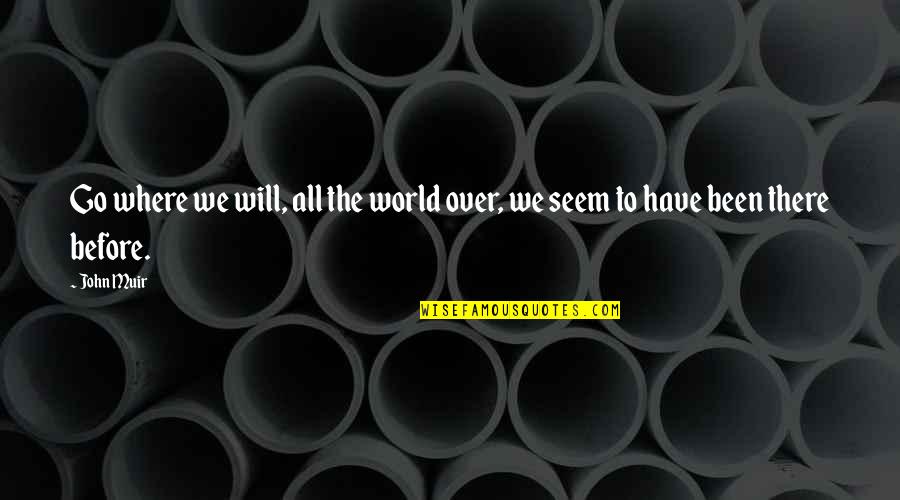 Smiles And Flowers Quotes By John Muir: Go where we will, all the world over,