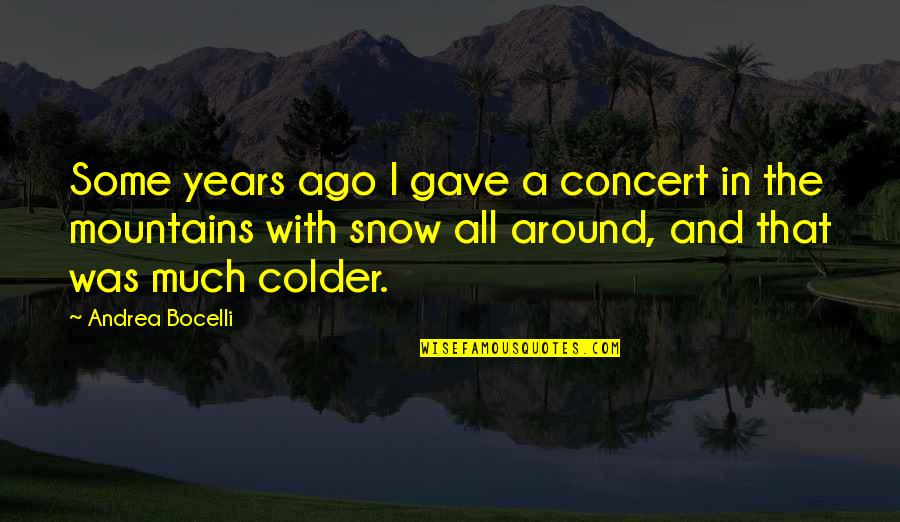 Smiles And Friendship Quotes By Andrea Bocelli: Some years ago I gave a concert in Smiles And Friendship Quotes By Andrea Bocelli: Some years ago I gave a concert in