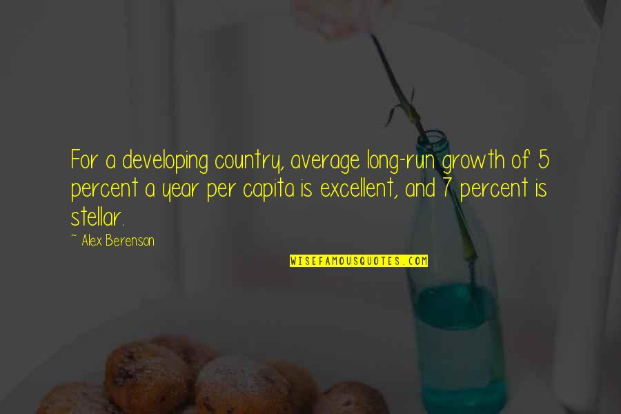 Smiles And Strength Quotes By Alex Berenson: For a developing country, average long-run growth of