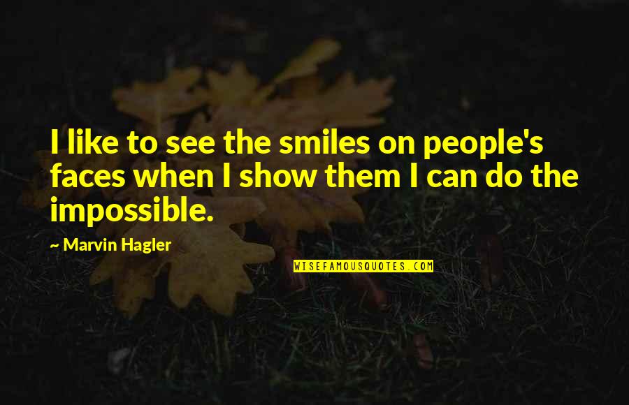 Smiles On Faces Quotes By Marvin Hagler: I like to see the smiles on people's