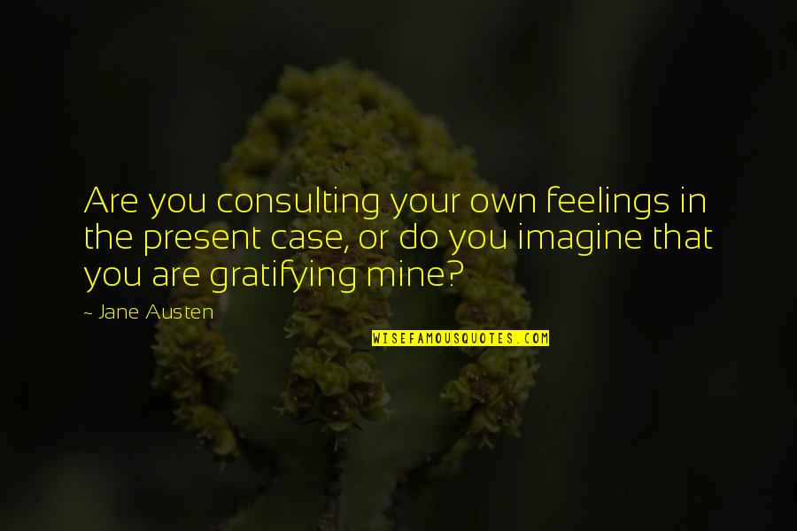 Smiley Emoticons Quotes By Jane Austen: Are you consulting your own feelings in the