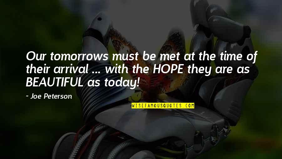 Smiley Face Funny Quotes By Joe Peterson: Our tomorrows must be met at the time