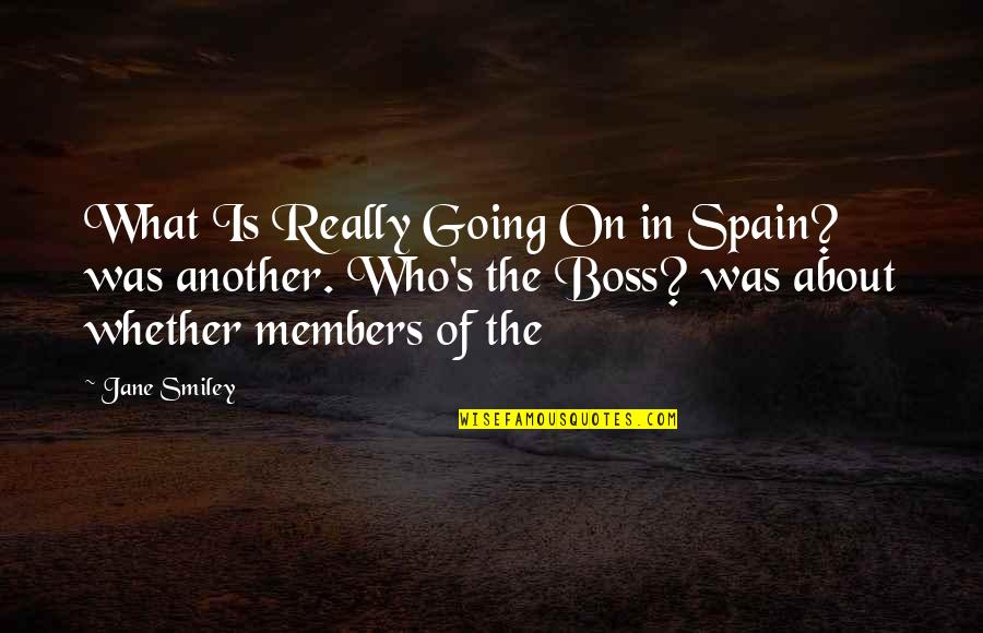 Smiley Quotes By Jane Smiley: What Is Really Going On in Spain? was