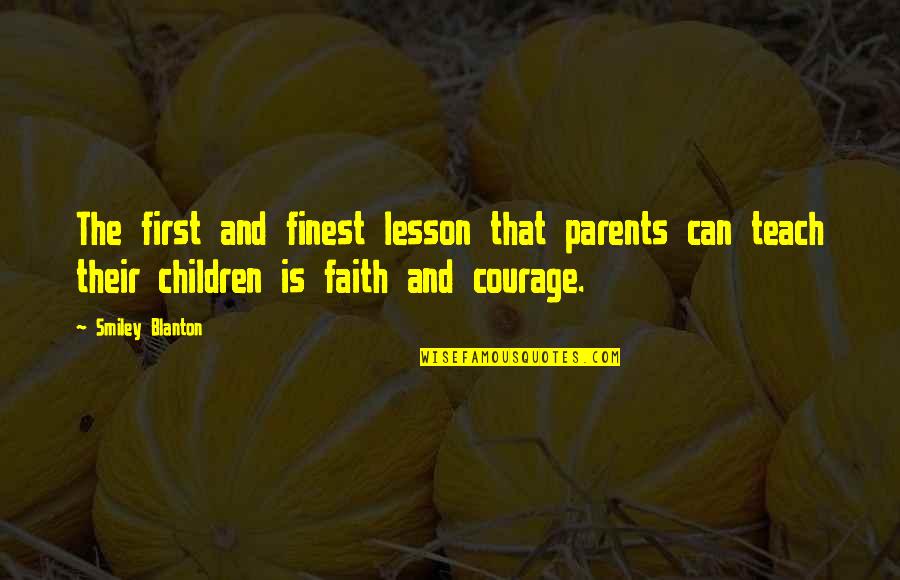Smiley Quotes By Smiley Blanton: The first and finest lesson that parents can