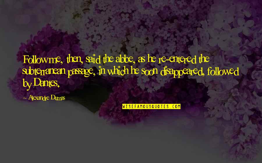 Smiling And Beauty Quotes By Alexandre Dumas: Follow me, then, said the abbe, as he Smiling And Beauty Quotes By Alexandre Dumas: Follow me, then, said the abbe, as he