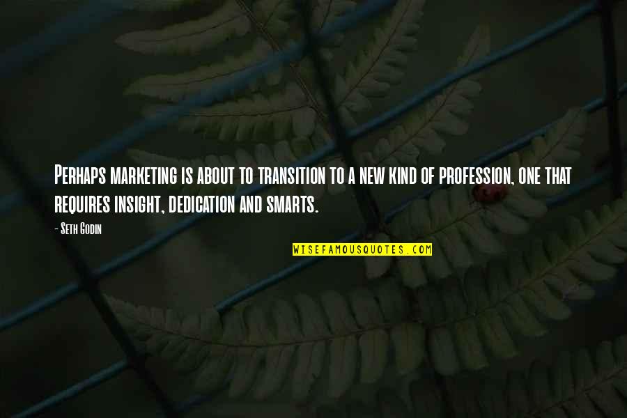 Smiling And Being Sad Quotes By Seth Godin: Perhaps marketing is about to transition to a