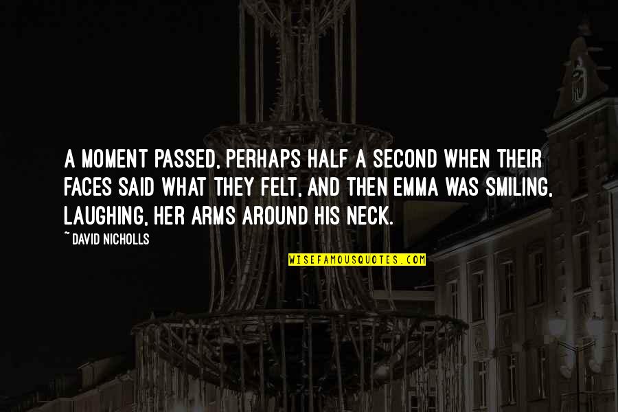 Smiling And Friendship Quotes By David Nicholls: A moment passed, perhaps half a second when