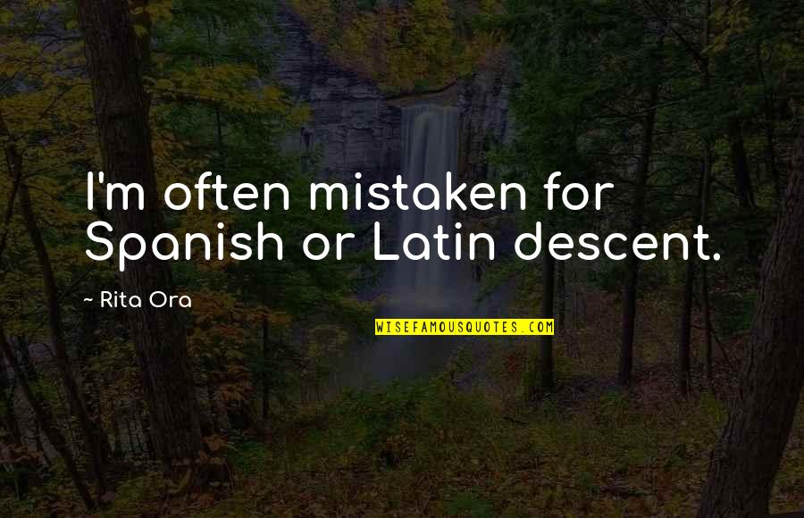 Smiling Audrey Hepburn Quotes By Rita Ora: I'm often mistaken for Spanish or Latin descent.