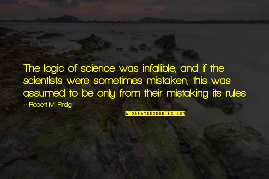 Smiling Audrey Hepburn Quotes By Robert M. Pirsig: The logic of science was infallible, and if