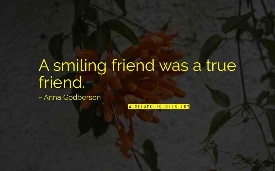 Smiling Best Friends Quotes By Anna Godbersen: A smiling friend was a true friend.