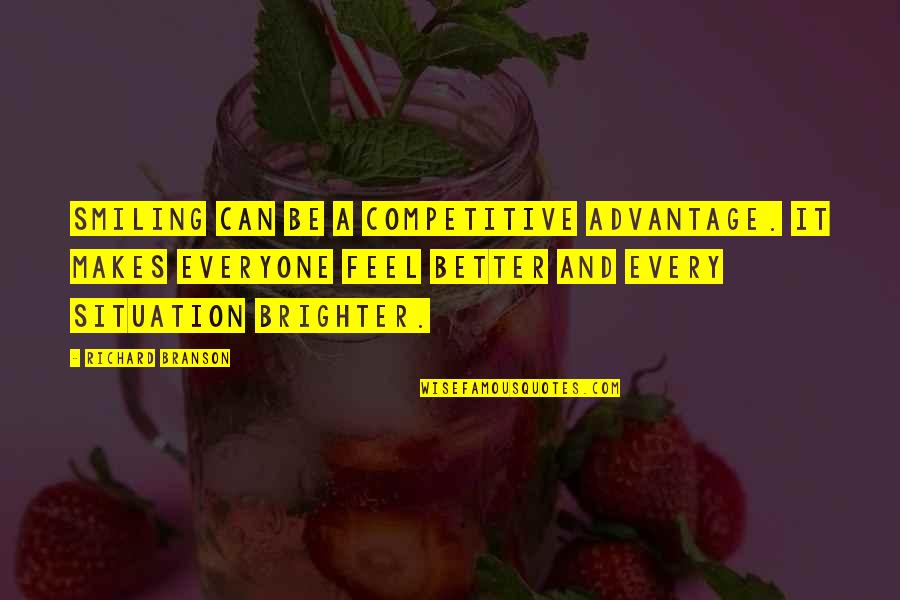 Smiling Best Quotes By Richard Branson: Smiling can be a competitive advantage. It makes