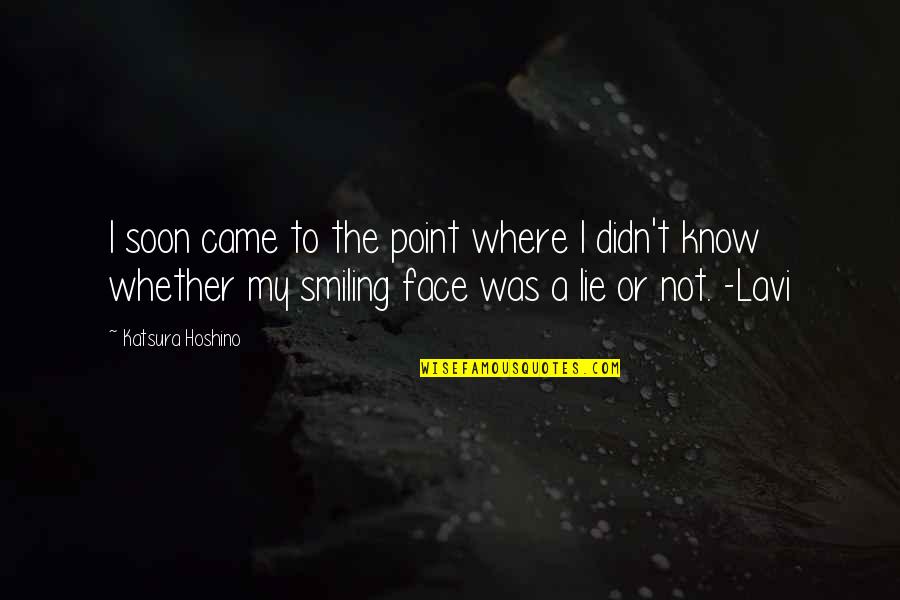 Smiling Face Quotes By Katsura Hoshino: I soon came to the point where I