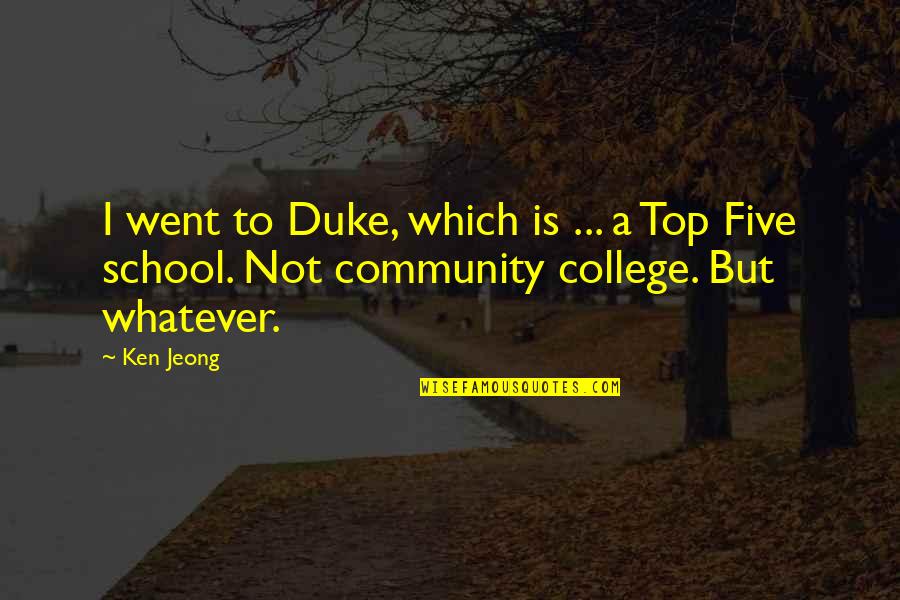 Smiling No Matter What Tumblr Quotes By Ken Jeong: I went to Duke, which is ... a