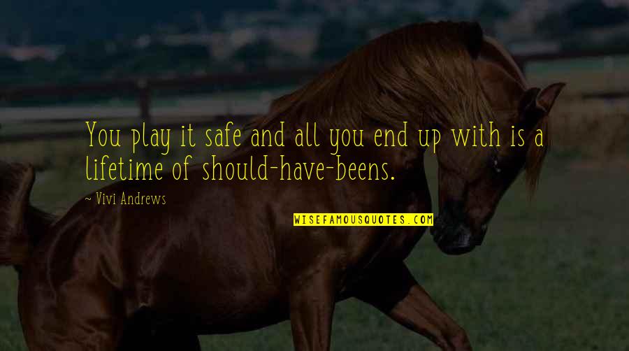 Smiling To Cover Pain Quotes By Vivi Andrews: You play it safe and all you end