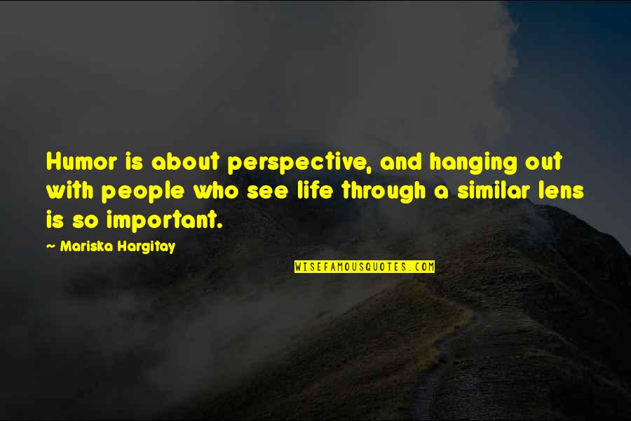 Smiling While Kissing Quotes By Mariska Hargitay: Humor is about perspective, and hanging out with