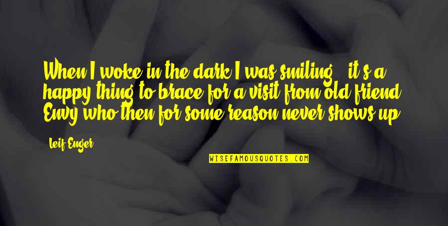Smiling Without Reason Quotes By Leif Enger: When I woke in the dark I was