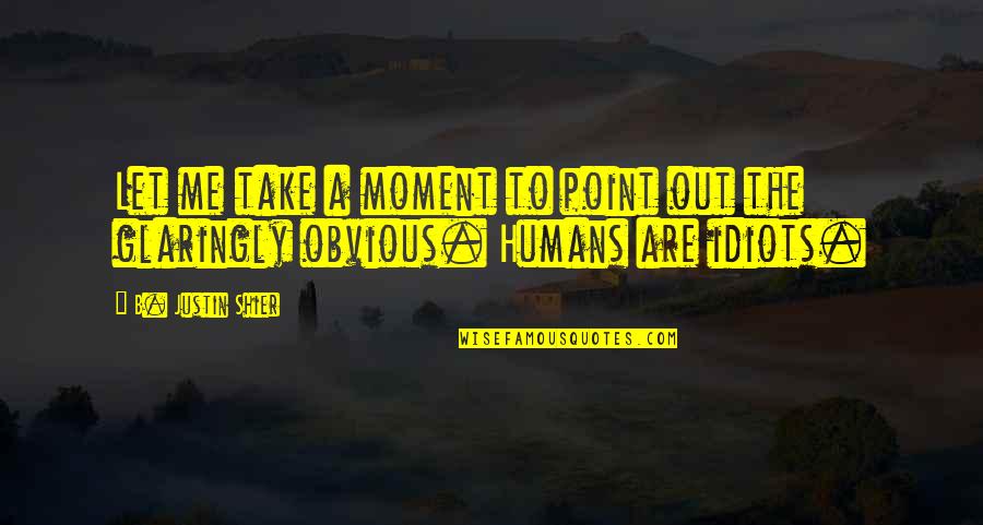 Smilings My Favorite Meme Quotes By B. Justin Shier: Let me take a moment to point out