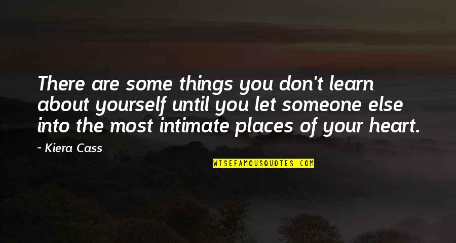 Smiljic Prevoz Quotes By Kiera Cass: There are some things you don't learn about Smiljic Prevoz Quotes By Kiera Cass: There are some things you don't learn about