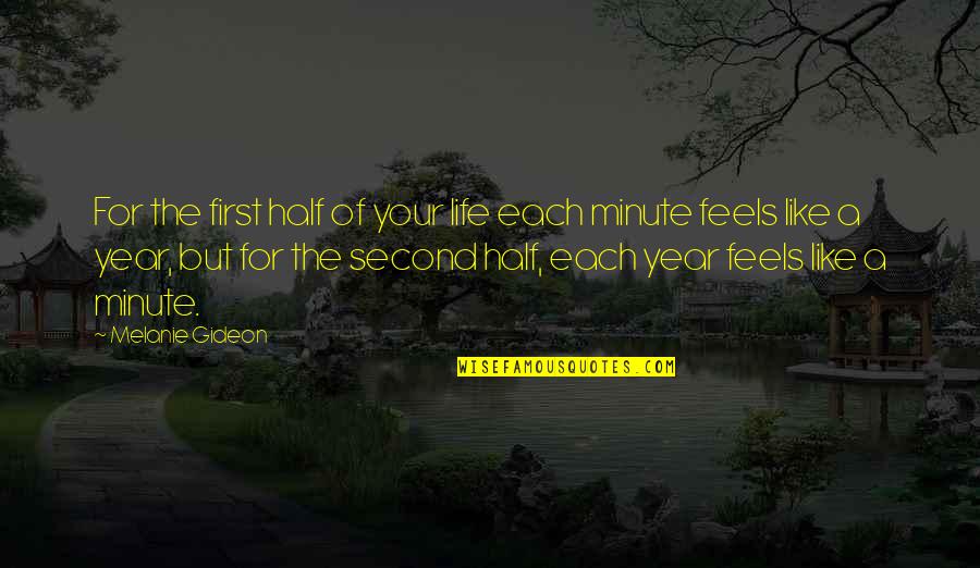 Smiller Quotes By Melanie Gideon: For the first half of your life each