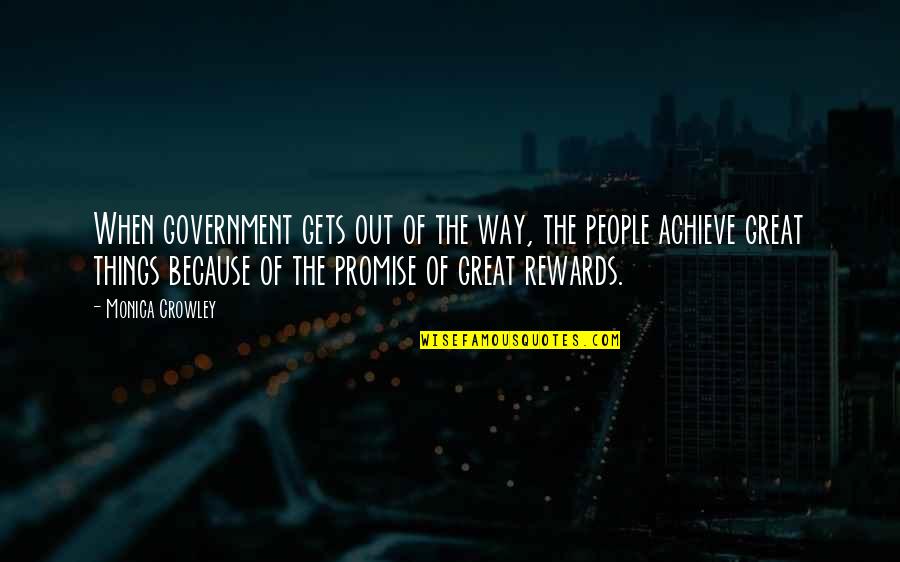 Sminex Quotes By Monica Crowley: When government gets out of the way, the Sminex Quotes By Monica Crowley: When government gets out of the way, the