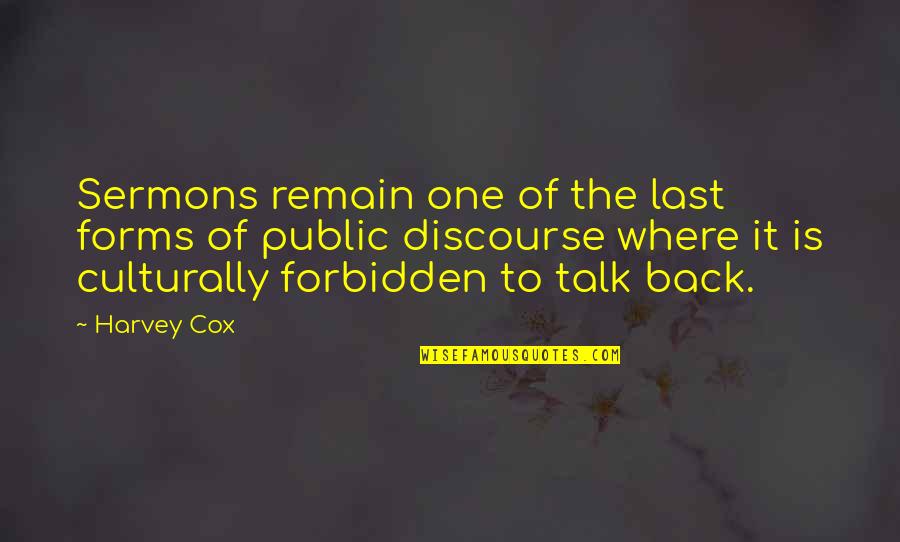 Smirks Quotes By Harvey Cox: Sermons remain one of the last forms of