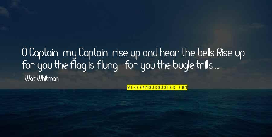 Smirks Quotes By Walt Whitman: O Captain! my Captain! rise up and hear