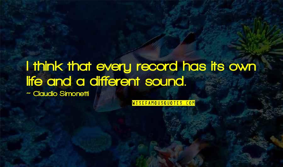 Smirnov Sergey Quotes By Claudio Simonetti: I think that every record has its own Smirnov Sergey Quotes By Claudio Simonetti: I think that every record has its own