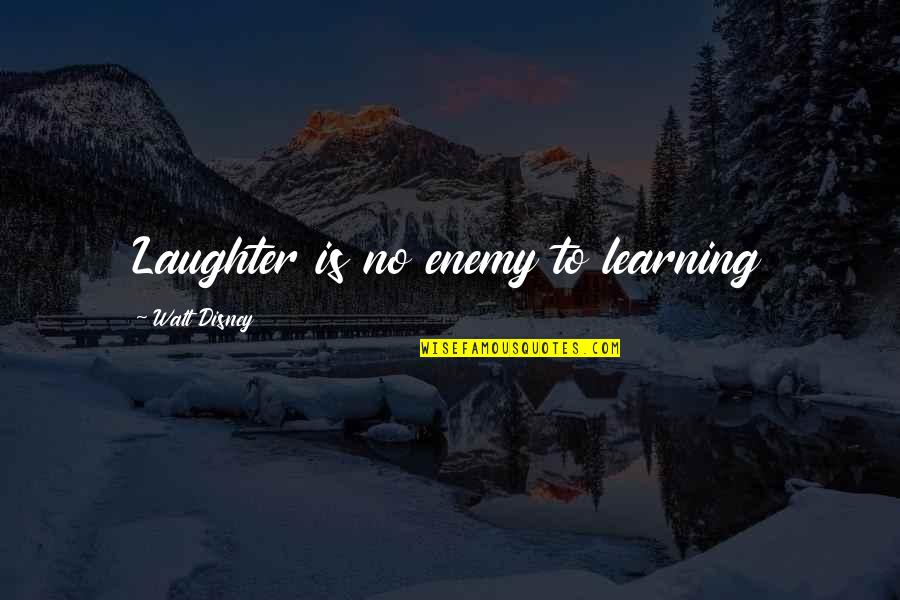 Smirnow Law Quotes By Walt Disney: Laughter is no enemy to learning