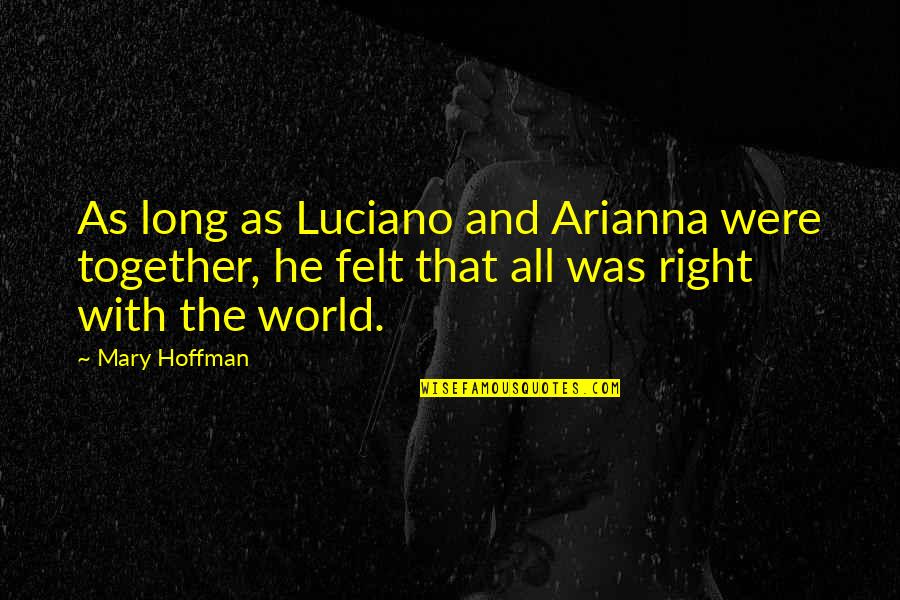 Smiter Quotes By Mary Hoffman: As long as Luciano and Arianna were together,