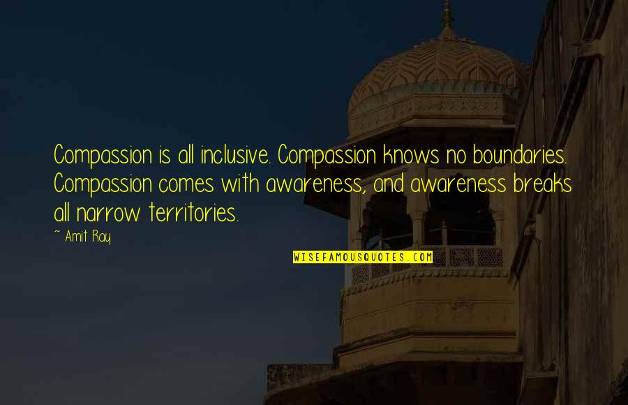 Smithing Quotes By Amit Ray: Compassion is all inclusive. Compassion knows no boundaries.